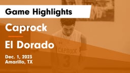 Caprock  vs El Dorado  Game Highlights - Dec. 1, 2023
