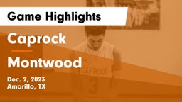 Caprock  vs Montwood  Game Highlights - Dec. 2, 2023
