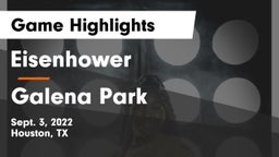 Eisenhower  vs Galena Park Game Highlights - Sept. 3, 2022