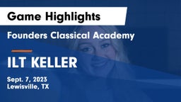 Founders Classical Academy  vs ILT KELLER Game Highlights - Sept. 7, 2023
