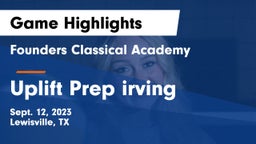 Founders Classical Academy  vs Uplift Prep irving Game Highlights - Sept. 12, 2023