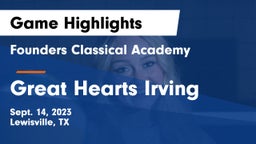 Founders Classical Academy  vs Great Hearts Irving  Game Highlights - Sept. 14, 2023
