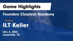 Founders Classical Academy  vs ILT Keller Game Highlights - Oct. 4, 2023