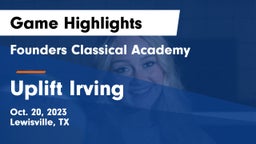 Founders Classical Academy  vs Uplift Irving Game Highlights - Oct. 20, 2023