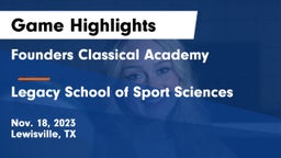 Founders Classical Academy  vs Legacy School of Sport Sciences Game Highlights - Nov. 18, 2023