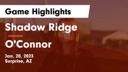 Shadow Ridge  vs O'Connor  Game Highlights - Jan. 20, 2023