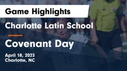 Charlotte Latin School vs Covenant Day  Game Highlights - April 18, 2023