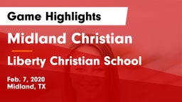 Midland Christian  vs Liberty Christian School  Game Highlights - Feb. 7, 2020