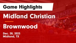 Midland Christian  vs Brownwood  Game Highlights - Dec. 28, 2023