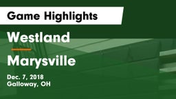 Westland  vs Marysville  Game Highlights - Dec. 7, 2018