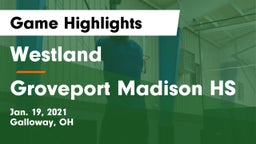Westland  vs Groveport Madison HS Game Highlights - Jan. 19, 2021