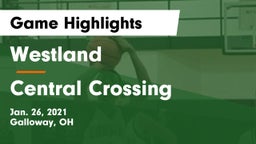 Westland  vs Central Crossing  Game Highlights - Jan. 26, 2021