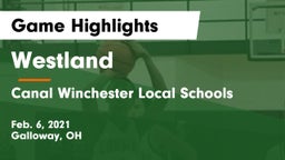 Westland  vs Canal Winchester Local Schools Game Highlights - Feb. 6, 2021