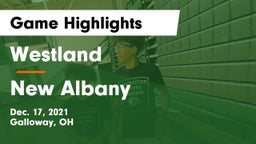 Westland  vs New Albany  Game Highlights - Dec. 17, 2021