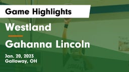 Westland  vs Gahanna Lincoln  Game Highlights - Jan. 20, 2023