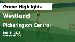 Westland  vs Pickerington Central  Game Highlights - Feb. 24, 2023