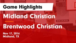 Midland Christian  vs Brentwood Christian  Game Highlights - Nov 17, 2016
