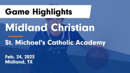 Midland Christian  vs St. Michael's Catholic Academy Game Highlights - Feb. 24, 2023