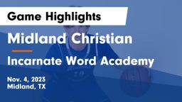 Midland Christian  vs Incarnate Word Academy  Game Highlights - Nov. 4, 2023