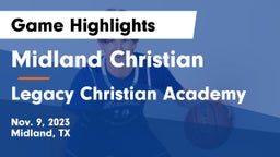 Midland Christian  vs Legacy Christian Academy  Game Highlights - Nov. 9, 2023