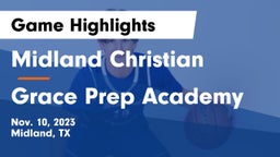 Midland Christian  vs Grace Prep Academy Game Highlights - Nov. 10, 2023