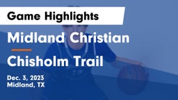 Midland Christian  vs Chisholm Trail  Game Highlights - Dec. 3, 2023