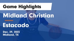 Midland Christian  vs Estacado  Game Highlights - Dec. 29, 2023