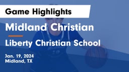 Midland Christian  vs Liberty Christian School  Game Highlights - Jan. 19, 2024
