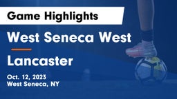 West Seneca West  vs Lancaster  Game Highlights - Oct. 12, 2023