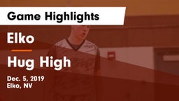 Elko  vs Hug High Game Highlights - Dec. 5, 2019
