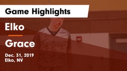 Elko  vs Grace  Game Highlights - Dec. 31, 2019