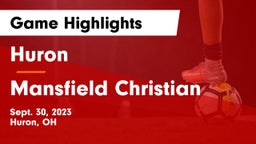 Huron  vs Mansfield Christian  Game Highlights - Sept. 30, 2023