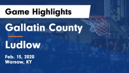 Gallatin County  vs Ludlow  Game Highlights - Feb. 15, 2020
