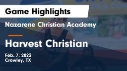 Nazarene Christian Academy  vs Harvest Christian Game Highlights - Feb. 7, 2023