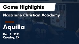 Nazarene Christian Academy  vs Aquilla  Game Highlights - Dec. 9, 2023