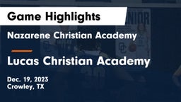 Nazarene Christian Academy  vs Lucas Christian Academy Game Highlights - Dec. 19, 2023