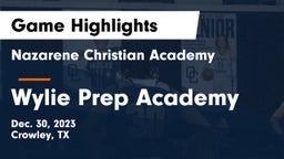 Nazarene Christian Academy  vs Wylie Prep Academy  Game Highlights - Dec. 30, 2023