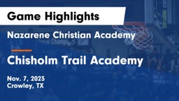 Nazarene Christian Academy  vs Chisholm Trail Academy Game Highlights - Nov. 7, 2023