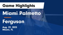 Miami Palmetto  vs Ferguson  Game Highlights - Aug. 29, 2023