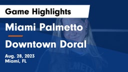 Miami Palmetto  vs Downtown Doral  Game Highlights - Aug. 28, 2023