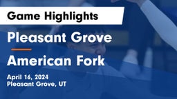 Pleasant Grove  vs American Fork  Game Highlights - April 16, 2024