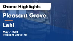 Pleasant Grove  vs Lehi  Game Highlights - May 7, 2024