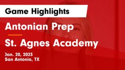 Antonian Prep  vs St. Agnes Academy  Game Highlights - Jan. 20, 2023
