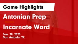 Antonian Prep  vs Incarnate Word  Game Highlights - Jan. 28, 2023