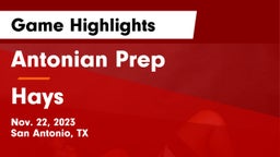 Antonian Prep  vs Hays  Game Highlights - Nov. 22, 2023