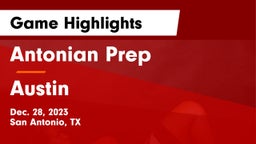 Antonian Prep  vs Austin  Game Highlights - Dec. 28, 2023