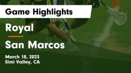 Royal  vs San Marcos  Game Highlights - March 18, 2023