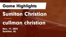 Sumiton Christian  vs cullman christian Game Highlights - Nov. 17, 2023