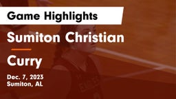 Sumiton Christian  vs Curry  Game Highlights - Dec. 7, 2023