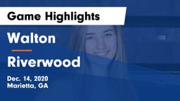 Walton  vs Riverwood  Game Highlights - Dec. 14, 2020